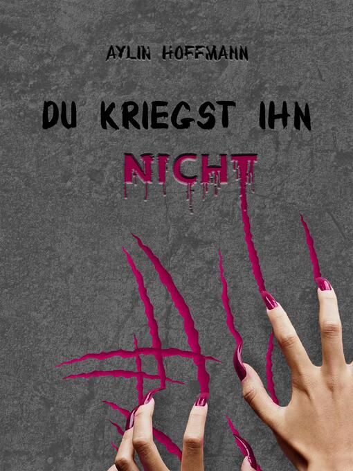 Title details for Du kriegst ihn nicht by Aylin Hoffmann - Wait list